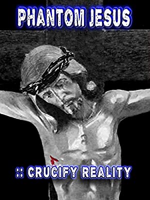 دانلود فیلم Phantom Jesus :: Crucify Reality