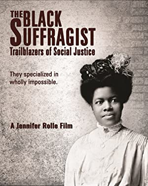 دانلود فیلم The Black Suffragist: Trailblazers of Social Justice